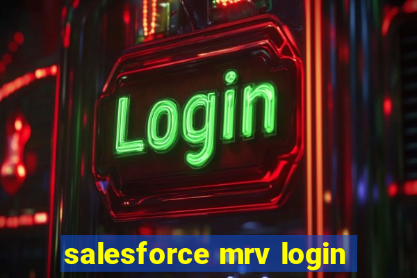 salesforce mrv login